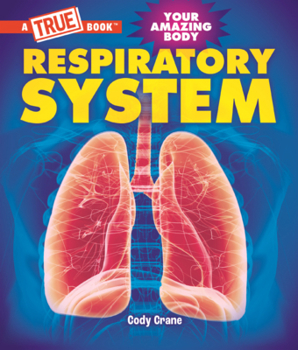 Respiratory System (True Books: American History