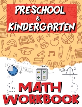 Paperback Kindergarten and Preschool Math Workbook: Addition and Subtraction Worksheets, Easy and Fun Math Activities, Build the Best Possible Foundation for Yo Book