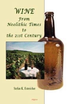 Hardcover Wine: From Neolithic Times to the 21st Century Book