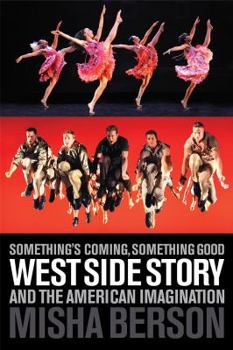 Paperback Something's Coming, Something Good: West Side Story and the American Imagination Book