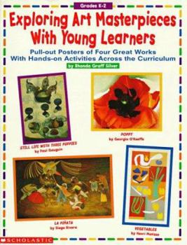 Paperback Exploring Art Masterpieces with Young Learners: Pull-Out Posters of 4 Great Works with Hands-On Activities Across the Curriculum Book