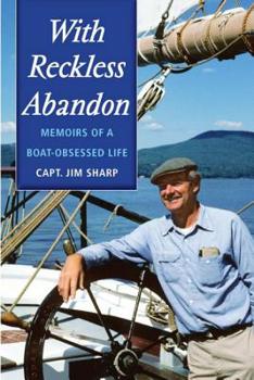 Paperback With Reckless Abandon: Memoirs of a Boat Obsessed Life Book