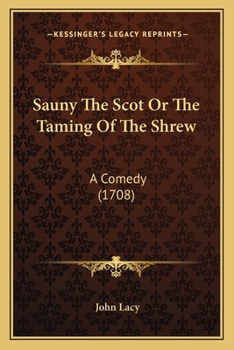 Paperback Sauny The Scot Or The Taming Of The Shrew: A Comedy (1708) Book