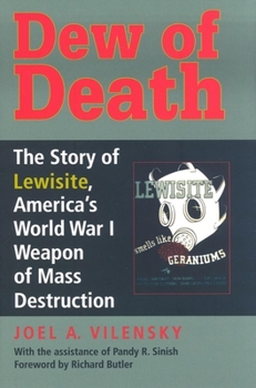 Hardcover Dew of Death: The Story of Lewisite, America's World War I Weapon of Mass Destruction Book