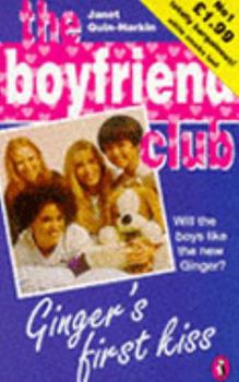 Ginger's First Kiss (The Boyfriend Club, #1) - Book #1 of the Boyfriend Club