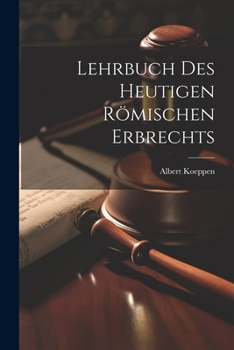 Paperback Lehrbuch Des Heutigen Römischen Erbrechts [German] Book