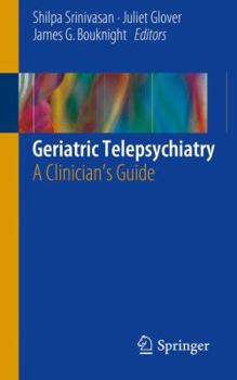 Paperback Geriatric Telepsychiatry: A Clinician's Guide Book