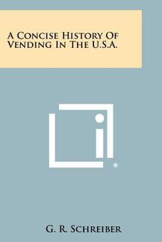 Paperback A Concise History of Vending in the U.S.A. Book