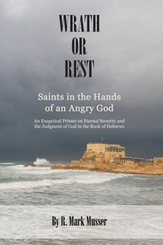 Paperback Wrath or Rest: Saints in the Hands of an Angry God Book