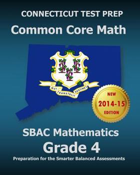 Paperback CONNECTICUT TEST PREP Common Core Math SBAC Mathematics Grade 4: Preparation for the Smarter Balanced Assessments Book