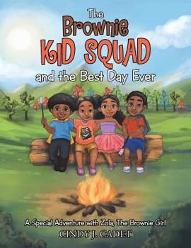 Paperback The Brownie Kid Squad and the Best Day Ever: A Special Adventure with Zola, the Brownie Girl Book