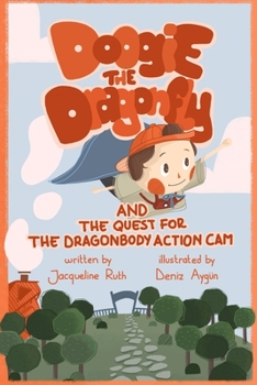 Paperback Doogie the Dragonfly: And the Quest for the Dragonbody Action Cam Book