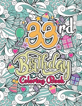 Paperback 33rd Birthday Coloring Book: Funny Adult Birthday Coloring Book for Good Vibes and Relaxation - 33rd Happy Birthday Gift Ideas for Men and Women, 3 Book