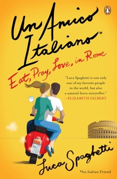 Paperback Un Amico Italiano: Eat, Pray, Love in Rome Book