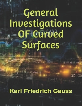 General Investigations OF Curved Surfaces
