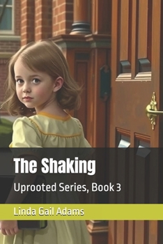 Paperback The Shaking: Uprooted Series, Book 3 Book