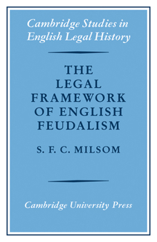 Paperback The Legal Framework of English Feudalism: The Maitland Lectures Given in 1972 Book