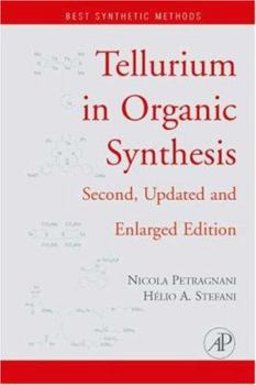 Hardcover Tellurium in Organic Synthesis: Second, Updated and Enlarged Edition Book