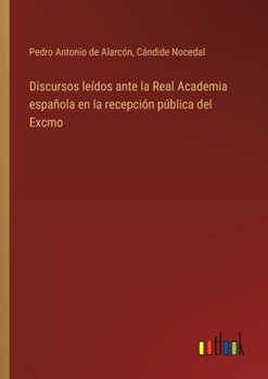 Paperback Discursos leídos ante la Real Academia española en la recepción pública del Excmo [Spanish] Book