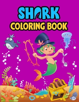 Shark Coloring Book: Cute Shark Coloring Books for Girls Boys Kids and Anyone Who Loves Baby Shark