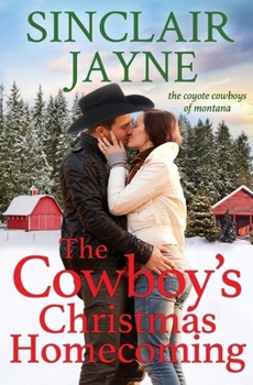 Paperback The Cowboy's Christmas Homecoming (The Coyote Cowboys of Montana) Book