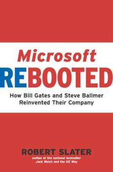 Hardcover Microsoft Rebooted: How Bill Gates and Steve Ballmer Reinvented Their Company Book