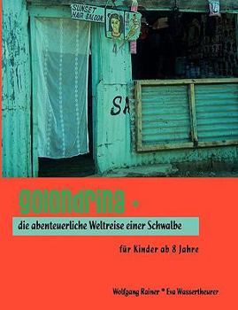 Paperback Golondrina: Die abenteuerliche Weltreise einer Schwalbe [German] Book