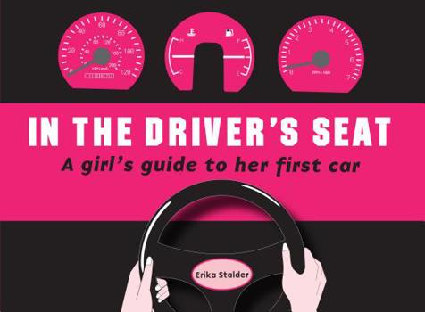 Paperback In the Driver's Seat: A Girl's Guide to Her First Car Book