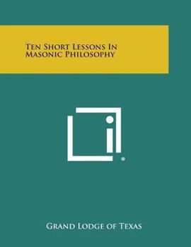 Paperback Ten Short Lessons in Masonic Philosophy Book