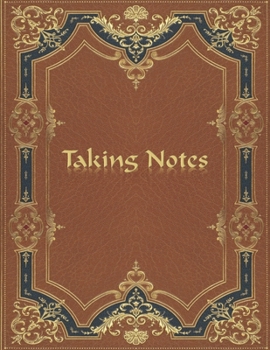 Paperback Taking Notes: Keep Your Note Taking and Resources Organized at Home or at Work in this Specially Designed Formatted Notebook - Brown Book