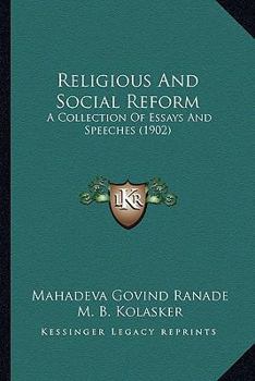 Paperback Religious And Social Reform: A Collection Of Essays And Speeches (1902) Book
