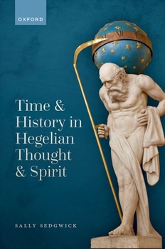 Hardcover Time and History in Hegelian Thought and Spirit Book