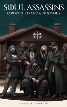 Soul Assassins: Curses, Cures and a Dragonfly
