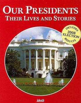 Our Presidents: Their Lives and Stories : Includes 2001 Election Results