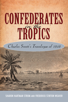 Paperback Confederates in the Tropics: Charles Swett's Travelogue of 1868 Book