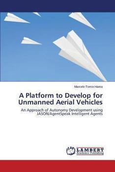 Paperback A Platform to Develop for Unmanned Aerial Vehicles Book