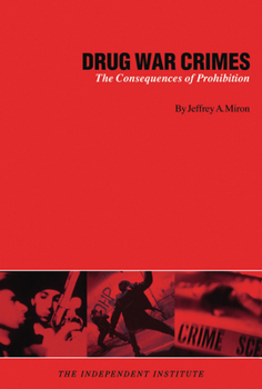 Paperback Drug War Crimes: The Consequences of Prohibition Book