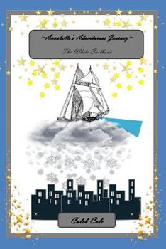 Paperback Annabella's Adventurous Journey: The White Sailboat Book