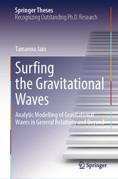 Hardcover Surfing the Gravitational Waves: Analytic Modelling of Gravitational Waves in General Relativity and Beyond Book
