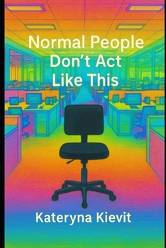 NORMAL PEOPLE DON’T ACT LIKE THIS