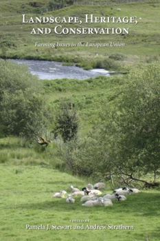 Paperback Landscape, Heritage, and Conservation: Farming Issues in the European Union (European Anthropology Series) Book