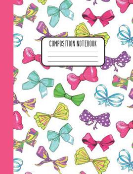 Paperback Composition Notebook: Colorful Hair Bow Designer Wide Ruled Composition Notebook Book