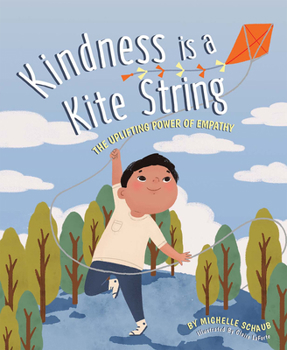 Hardcover Kindness Is a Kite String: The Uplifting Power of Empathy Book