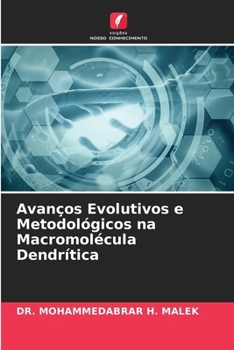 Paperback Avanços Evolutivos e Metodológicos na Macromolécula Dendrítica [Portuguese] Book