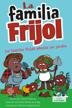 Paperback La Familia Frijol Planta Un Jardín (the Beans Plant a Garden) [Spanish] Book