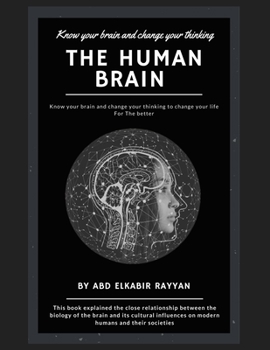 Paperback The human brain: Know your brain and change your thinking to change your life For The better Book