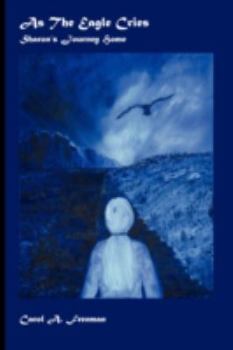 Paperback As the Eagle Cries: Sharon's Journey Home Book