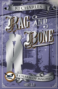 Rag and Bone - Book #5 of the World of A Charm of Magpies