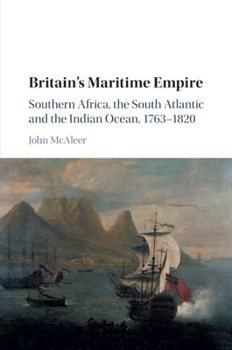 Paperback Britain's Maritime Empire: Southern Africa, the South Atlantic and the Indian Ocean, 1763-1820 Book