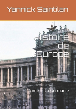 Paperback Histoire de l'Europe: Tome 3- La Germanie [French] Book